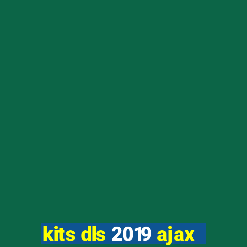 kits dls 2019 ajax